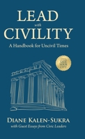 Lead with Civility: A Handbook for Uncivil Times 1834384893 Book Cover