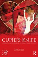 Cupid's Knife: Women's Anger and Agency in Violent Relationships 0415527872 Book Cover