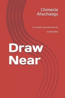 Draw Near: Let us gather in the name of the Lord B0DFVDWV1F Book Cover