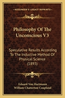 Philosophy of the Unconscious; Volume 3 1016220367 Book Cover