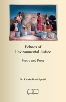 Echoes of Environmental Justice: Poetry and Prose 1998321487 Book Cover