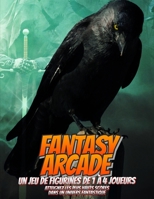 Fantasy Arcade le jeu de figurines de 1 à 4 joueurs (Jeu de figurines Fatmax Edition) B09KN2QCBB Book Cover