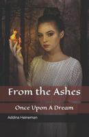 From the Ashes : Once upon a Dream 1720195978 Book Cover