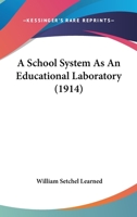 A School System as an Educational Laboratory 1437465420 Book Cover