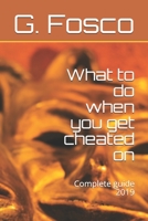 What to do when you get cheated on: Complete guide 2019 1693389940 Book Cover
