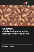 Questioni epistemologiche nelle neuroscienze cognitive (Italian Edition) 6207944283 Book Cover