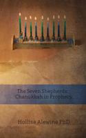 The Seven Shepherds: Hanukkah in Prophecy 099782011X Book Cover