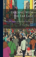 Trading With the Far East 1022162284 Book Cover