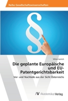 Die Geplante Europaische Und Eu-Patentgerichtsbarkeit 3639464176 Book Cover