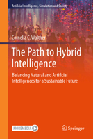 The Path to Hybrid Intelligence: Balancing Natural and Artificial Intelligences for a Sustainable Future (Artificial Intelligence, Simulation and Society) 3032307627 Book Cover