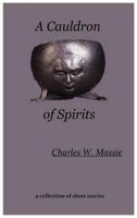 A Cauldron of Spirits 0996666583 Book Cover