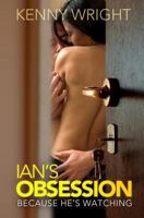 Because He's Watching: Ian's Obsession 0615943888 Book Cover