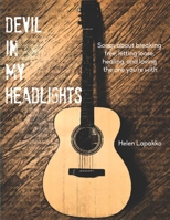 Devil in My Headlights : Songs about Breaking Free, Letting Loose, Healing, and Loving the One Your With 1946195456 Book Cover