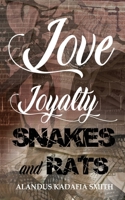 Love Loyalty Snakes & Rats B08T4MLTQN Book Cover