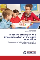 Teachers' efficacy in the implementation of inclusive education 3659410071 Book Cover