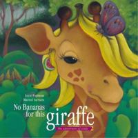 No Bananas for this Giraffe 1894363299 Book Cover