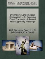 Drennen v. London Assur Corporation U.S. Supreme Court Transcript of Record with Supporting Pleadings 1270152408 Book Cover