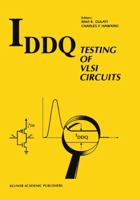 IDDQ Testing of VLSI Circuits (Kluwer International Series in Engineering & Computer Science) 0792393155 Book Cover