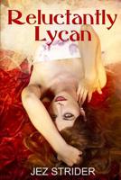 Reluctantly Lycan 1490590013 Book Cover