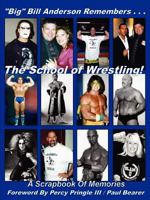 Big Bill Anderson Remembers...the School of Wrestling 0984289208 Book Cover