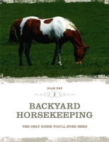 The Complete Trail Horse: Selecting, Training, and Enjoying Your Horse in the Backcountry 1592282512 Book Cover