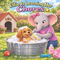 Ellie is Learning About Chores (Ellie the Elephant) B0GHXVRL2G Book Cover