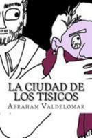 La Ciudad de Los Tisicos 1530926661 Book Cover