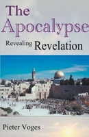 The Apocalypse, Revealing Revelation (Original Christianity) B0CTS8WWF7 Book Cover