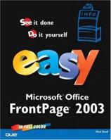 Easy Microsoft Office FrontPage 2003 (Easy) 078972961X Book Cover
