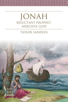 Jonah: Reluctant Prophet, Merciful God 1573129100 Book Cover
