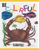 Be Colorful 1735165166 Book Cover