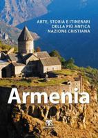 Armenia. Arte, storia e itinerari della più antica nazione cristiana 8862405588 Book Cover