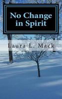 No Change in Spirit 1511712996 Book Cover