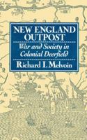 New England Outpost: War and Society in Colonial Deerfield 0393308081 Book Cover