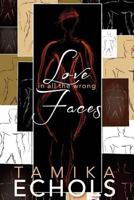 Love in All the Wrong Faces 1540649873 Book Cover