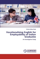 Vocationalising English for Employability of Indian Graduates 3330333200 Book Cover