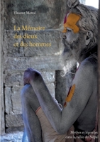 La Mémoire des dieux et des hommes: Mythes et légendes dans la vallée du Népal 2322379212 Book Cover