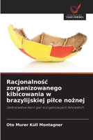 Racjonalnosc zorganizowanego kibicowania w brazylijskiej pilce noznej: Zastosowanie teorii gier w organizacjach fanowskich (Polish Edition) 6208812437 Book Cover