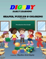 Digsby Early Learning Shapes, Puzzles and Coloring: Preschool to First Grade B0BB61921X Book Cover