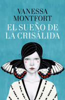 El Sue�o de la Cris�lida / The Dream of the Chrysalis 8401021065 Book Cover