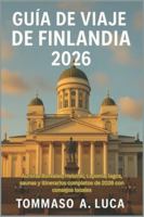 GUÍA DE VIAJE DE FINLANDIA 2026: Auroras Boreales, Helsinki, Laponia, lagos, saunas y itinerarios completos de 2026 con consejos locales (Spanish Edition) B0G4WLRB3D Book Cover