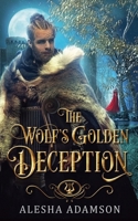 The Wolf's Golden Deception (Ever After in Vilastoria: Magic) B0H6KSGMTY Book Cover
