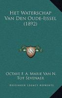 Het Waterschap Van Den Oude-Ijssel (1892) 1167461363 Book Cover