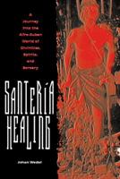 Santeria Healing: A Journey into the Afro-Cuban World of Divinities, Spirits, and Sorcery 081303051X Book Cover