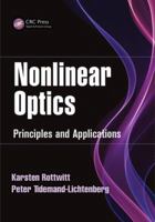 Nonlinear Optics: Principles and Applications (Optical Sciences and Applications of Light) 1466565829 Book Cover