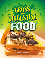 Gross and Disgusting Food 1427154473 Book Cover