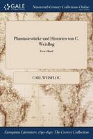 Phantasiestücke und Historien von C. Weisflog; Erster Band 1375278061 Book Cover