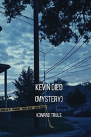 Kevin Died (Mystery) B0DPR35Y44 Book Cover