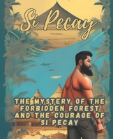 Si Pecay: The Mystery of the Forbidden Forest and the Courage of Si Pecay B0C2RYF8R6 Book Cover