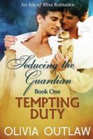 Tempting Duty: An Isle of Bliss Romance 1519036299 Book Cover